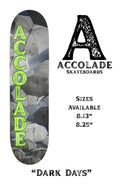 Accolade Skateboards - Dark Days 8.38